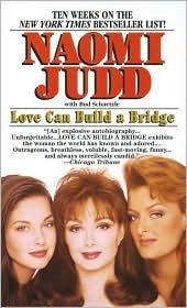 Celebrity Worship a Foolish Fad blog post by Ken Walker Writer. Pictured book cover for Love Can Build a Bridge by Naomi Judd.