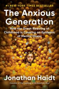 Book cover for: The Anxious Generation: How the Great Rewiring of Childhood is Causing an Epidemic of Mental Illness