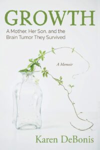 Growth: A Mother, Her Son, and the Brain Tumor They Survived book cover.